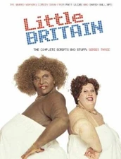 Little Britain: The Complete Scripts and Stuff: Series Three - Hardcover - GOOD