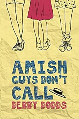 Amish Guys Don't Call Paperback Debby Dodds 9781988279435| eBay