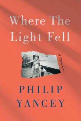 Where the Light Fell: A Memoir - Hardcover By Yancey, Philip - GOOD
