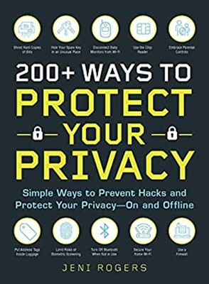 200+ Ways to Protect Your Privacy : Simple Ways to Prevent Hacks