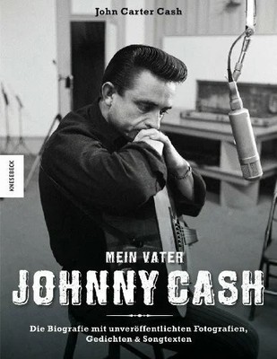 Mein Vater Johnny Cash: Die Biografie mit unveröffentlichten Buch Knesebeck