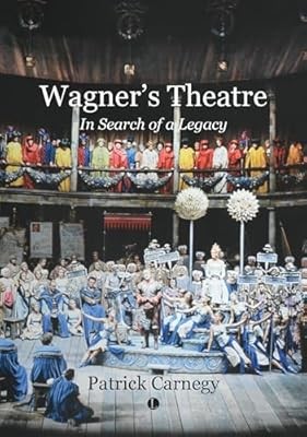 Wagners Theatre: In Search of a Legacy, Carnegy, Patrick, Used; Good Book