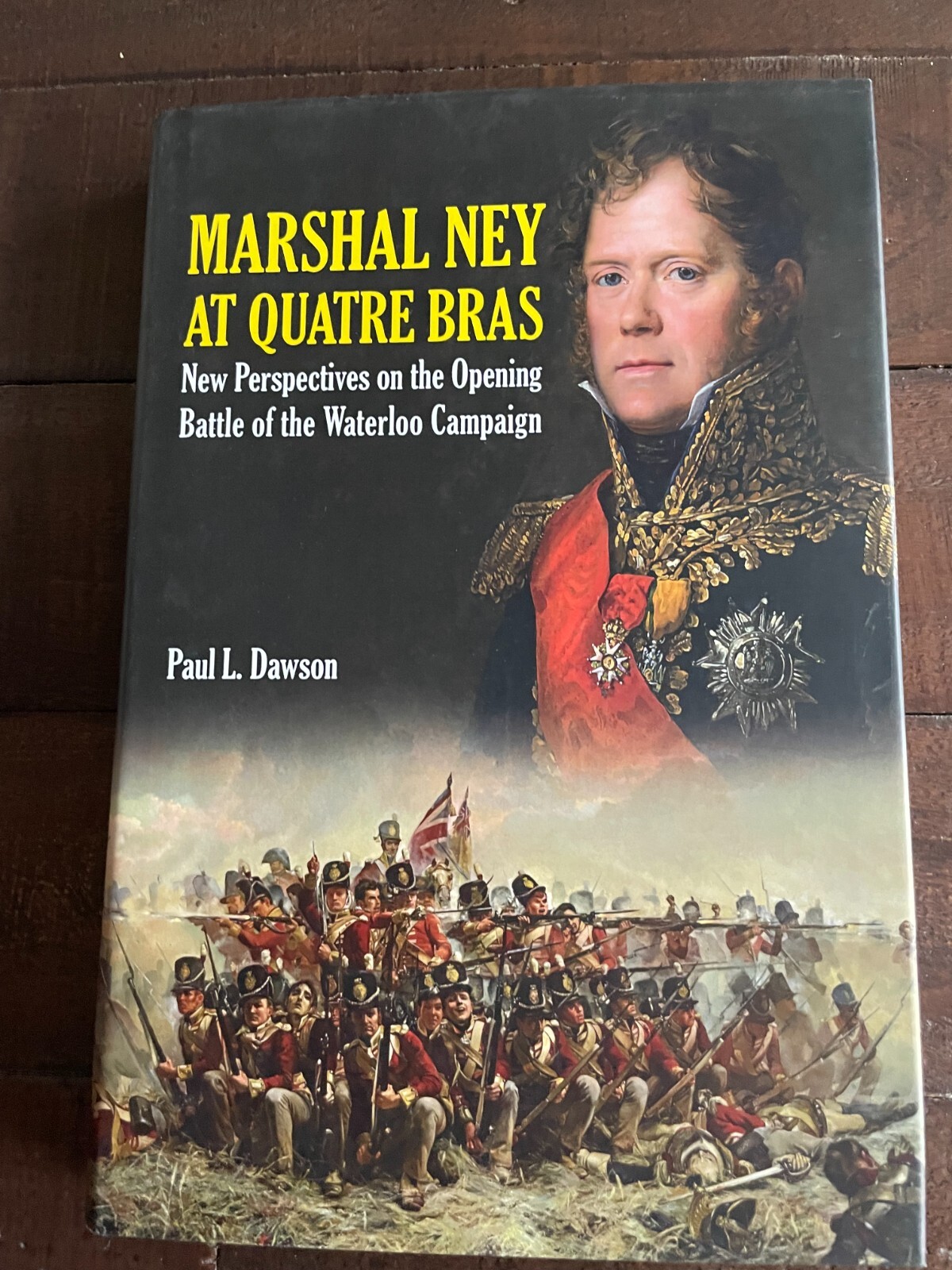 Marshal Ney at Quatre Bras: New Perspectives on the Opening Battle of the Waterl