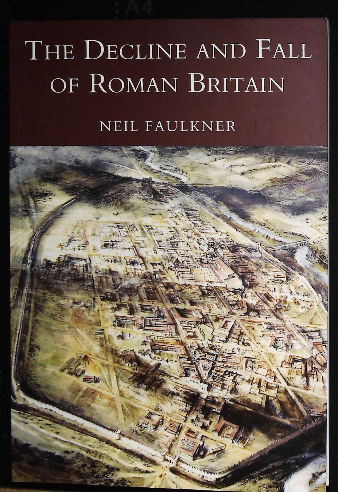 The Decline and Fall of Roman Britain by Neil Faulkner (Paperback) Book, New