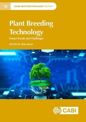 Plant Breeding Technology: Future Trends and Challenges by Dr Zeba Khan Hardcove