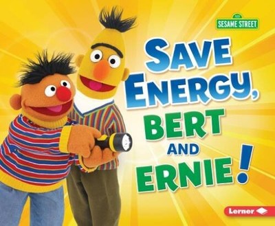 Save Energy, Bert and Ernie! (Go Green with Sesame Street (R)) - GOOD