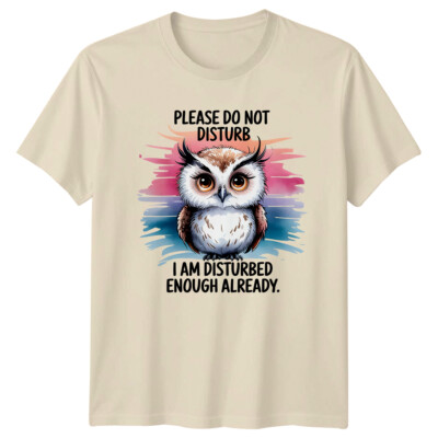 Lustiges Eule T-Shirt Bitte nicht stören Ich bin schon genug gestört