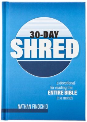 30 Tage Shred: Eine Andacht zum Lesen der ganzen Bibel in einem Monat, Hardcove...