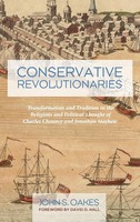John S. Oakes | Conservative Revolutionaries | Buch | Englisch (2016) | Gebunden