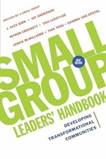 Small Group Leaders' Handbook: Developing - Paperback, by Kirk J. Alex; - Good
