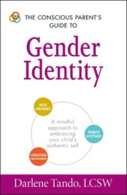 The Conscious Parent's Guide to Gender Identity: A Mindful Approach to Em - GOOD