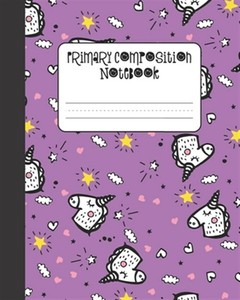 Primary Composition Notebook: Grades K-2. Kindergarten to Early