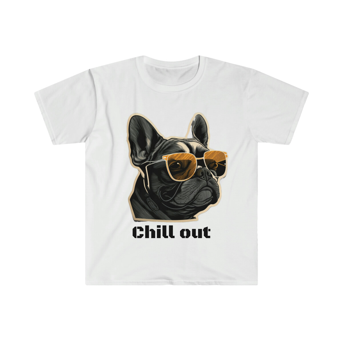 Chill Out Cool Dog T-Shirt French Bulldog, Dog Lover Gift, Funny