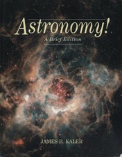Astronomy! A Brief Edition - Kaler, James B.