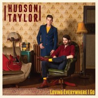 Hudson Taylor - Loving Everywhere I Go - Cassette - G4Z