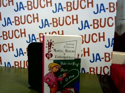 Mathe, Stress & Liebeskummer (Freche Mädchen - freche Bücher!) Zimmermann, Irene