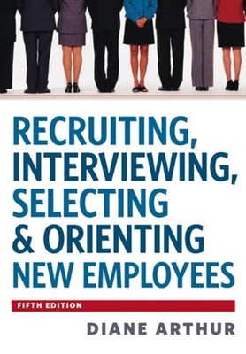 Recruiting, Interviewing, Selecting and Orienting New Employees D