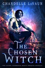 The Chosen Witch (The Coven: Elemental Magic)