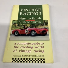 Vintage Racing!! Start to Finish A Complete Guide to the Exciting World Racing