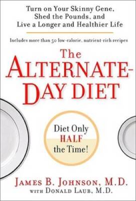 The Alternate-Day Diet - Hardcover By Johnson M.D., James B. - GOOD