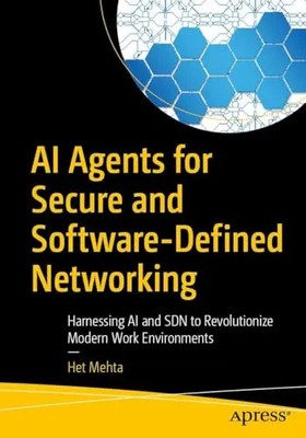 AI Agents for Secure and Software-Defined Networking: Harnessing AI and Sdn to R