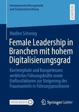 Female Leadership in Branchen mit hohem Digitalisierungsgrad: Karrierepfade und 