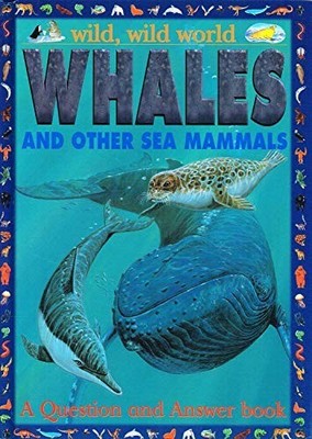 Wild, Wild, World - Whales And Other Sea Mammals