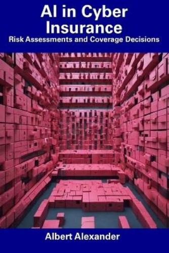 Albert Alexander Ai In Cyber Insurance (Paperback) (Uk Import)