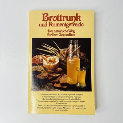 Brottrunk und Fermentgetreide Der natürliche Weg für ihre Gesundheit