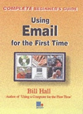 Using Email for the First Time,Bill Hall