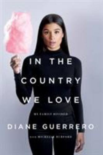 In The Country We Love: My Family Divided; U- paperback, 9781250134967, GUERRERO