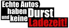 Fun Aufkleber Echte Autos haben Durst und keine Ladezeit Cooler Sticker 