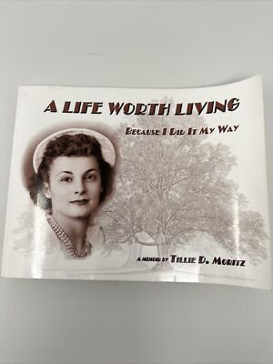 A Life Worth Living Because I Did It My Way By Tillie D Moritz History Sinatra