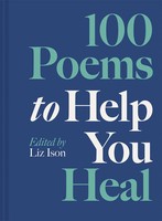 Liz Ison | 100 Poems To Help You Heal | Buch | Englisch (2025) | 100 Poems