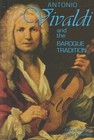 Antonio Vivaldi and the Baroque Tradition by Donna Getzinger, Daniel Felsenfeld (Hardback, 2004)