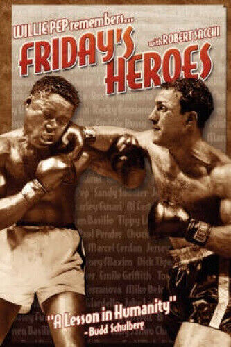 Thumbnail - Friday's Heroes: Willie Pep Remembers... By Sacchi, Robert