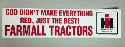 TWO - God Didn't Make Everything Red, Just the Best! Farmall Tractors IH Decals