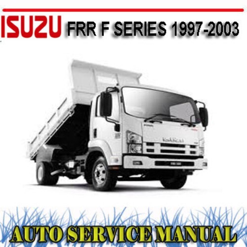 isuzu-frr-f-series-6he1-tc-7-1l-6hk1-tc-7-8l-1997-2003-workshop-manual