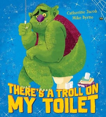 There's a Troll on my Toilet (PB) by Catherine Jacob Book The Fast Free Shipping