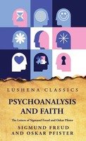 Sigmund Freud And Oskar Pfister | Psychoanalysis And Faiththe Letters Of...
