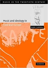 Music and Ideology in Cold War Europe Hardcover Mark Carroll