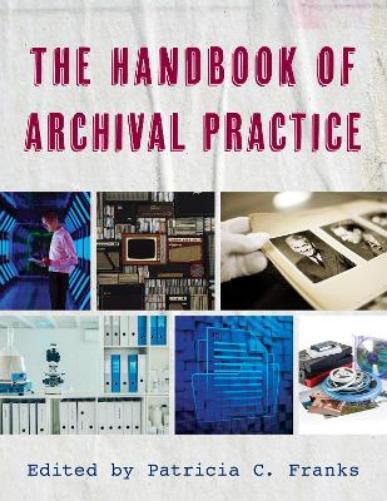 Patricia C. Franks The Handbook of Archival Practice (Tascabile)