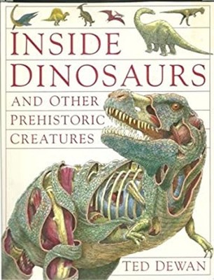 Inside Dinosaurs and Other Prehistoric Creatures Hardcover Steve