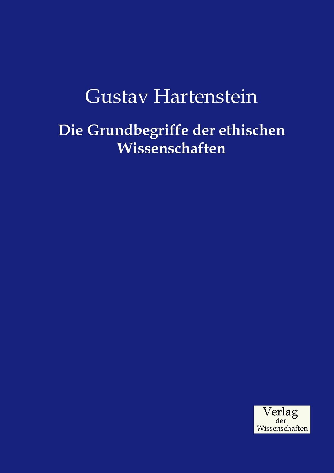 Thumbnail - Die Grundbegriffe Der Ethischen Wissenschaften | Buch | 9783957004192