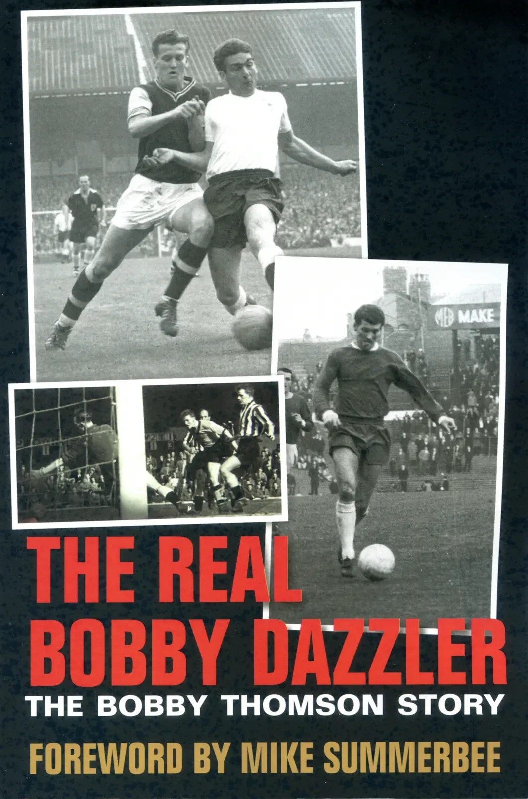 The Real Bobby Dazzler - The Bobby Thomson Story - Autobiography - Aston Villa