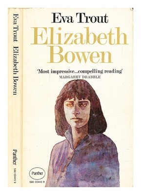 BOWEN, ELIZABETH (1899-1973) Eva Trout; or, Changing scenes 1971 Paperback
