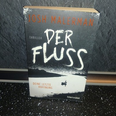 Der Fluss - Deine letzte Hoffnung: Thriller Josh Malerman
