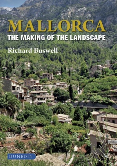 Mallorca: The Making of the Landscape by Richard Buswell (Hardcover, 2012) - Image 7