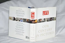Life: Our Century In Pictures - Hardcover By Stolley, Richard B - ACCEPTABLE