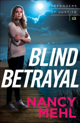 Thumbnail - Blind Betrayal (defenders Of Justice) By Nancy Mehl